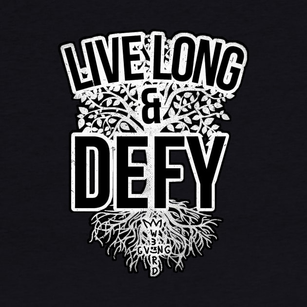 W3IRD GVNG ''LIVE LONG & DEFY'' by KVLI3N